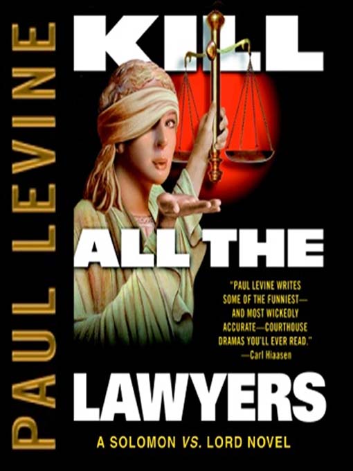 Title details for Kill All the Lawyers by Paul Levine - Available